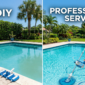 what is better: dyi or pool cleaning professional